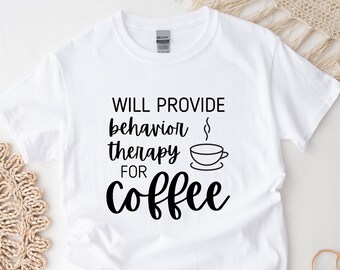 Bietet Eine Verhaltentherapie für Kaffee #2 Shirt | Angewandte Verhalten | ABA Shirt | Verhalten Analyst | Sonderpädagogik
