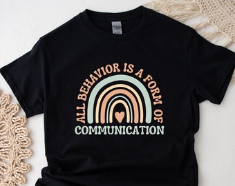 All Behavior Is Communication #4 Shirt | Inclusion Shirt | Autism acceptance | aba Shirt | slp Shirt | ot Shirt | Special Education | Para
