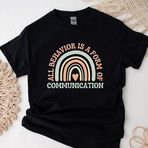 All Behavior Is Communication #4 Shirt | Inclusion Shirt | Autism acceptance | aba Shirt | slp Shirt | ot Shirt | Special Education | Para