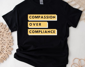 Mitgefühl über Compliance Shirt | Angewandte Verhalten | Autismus Bewusstsein | ABA Shirt | Verhalten Analyst