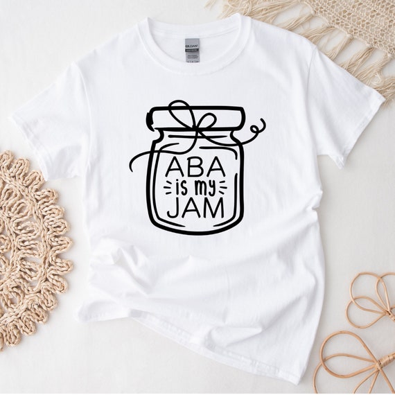 Bcba Behavior T-Shirt Applied Behavior Analysis Is My Jam Bcba Behavior T-Shirt Applied Behavior Analysis Is My Jam