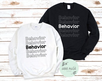 Behavior Sweatshirt | Applied Behavior Analysis | Behavior Analyst | Autism | aba | slp | ot | Special Education | Para