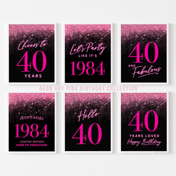 Hot Pink Birthday Decor for 40th Birthday for Her, Printable Signs Neon and Black, Cheers 40 Years Loved  Bright Party Theme Born 1984 6 set