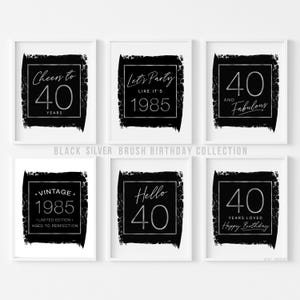 40th Birthday Decorations Black Silver Party Men Aged to Perfection Instant Download Printable Party Sign 40 Hello Brush Born 1985 6 set