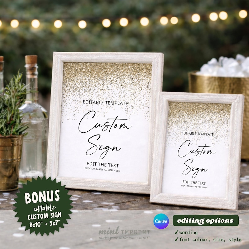 May include: Two white wooden frames containing editable templates with gold glitter accents at the top. The text reads: EDITABLE TEMPLATE, Custom Sign, EDIT THE TEXT, PRINT AS MANY AS YOU NEED. A dark green badge notes: BONUS editable CUSTOM SIGN 8x10 + 5x7.