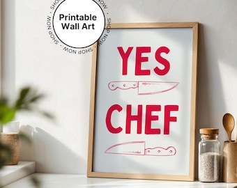 Yes Chef printable wall art kitchen decor chef gifts cooking related print at home wall art foodie digital art instant download