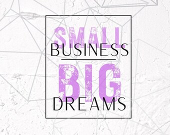 Small Business Big dreams wallpaper