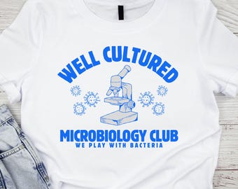Microbiologist Gift Shirt: Soft Cotton Science Student Tee
