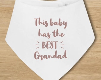 This Baby Has The Best Grandad - Baby Bandana Bib