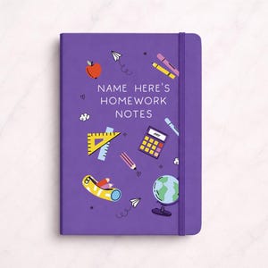 May include: A purple notebook with the text "NAME HERE'S HOMEWORK NOTES" and illustrations of school supplies. The cover features an apple, a globe, a calculator, and other school-themed graphics.