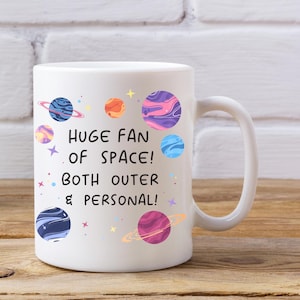 Huge Fan Of Space! Both Outer & Personal - Introvert Gift Mug