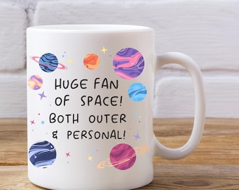 Huge Fan Of Space! Both Outer & Personal - Introvert Gift Mug