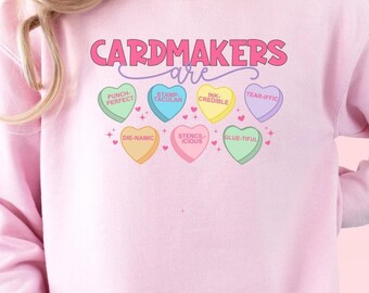Valentine's Day Sweatshirt for Cardmaker and Crafter, Long Sleeve Card Maker Funny Shirt, Cardmaking, Crafting, Craft Lover Gift, Hearts
