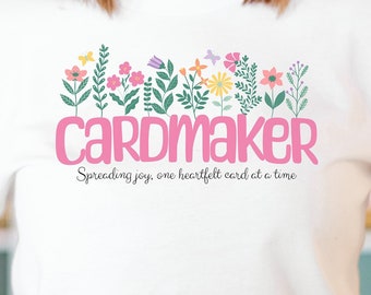 Cardmaker Shirt for Crafter, Card Maker Shirt, Cardmaking Shirt, Crafting Shirt for Scrapbooker, Craft Lover Gift for Crafter