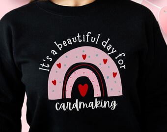 Valentine's Day Sweatshirt for Cardmaker and Crafter, Long Sleeve Card Maker Rainbow Shirt, Crafting, Craft Lover Gift, Hearts