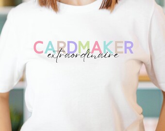 Cardmaker Shirt for Crafter, Card Maker Shirt, Cardmaking Shirt, Crafting Shirt for Scrapbooker, Craft Lover Gift for Crafter