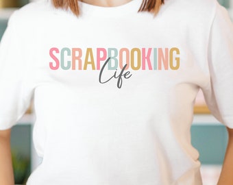 Scrapbooking Shirt for Scrapbooker, Crafting Shirt for Craft Lover Gift, Craft Room, Scrapbooking Gift