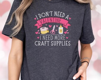 Funny Crafting Shirt for Valentine's Day Short Sleeve Shirt for Crafter, Cardmaker, Scrapbooker, Knitter, DIY Mom, Crafting Gift