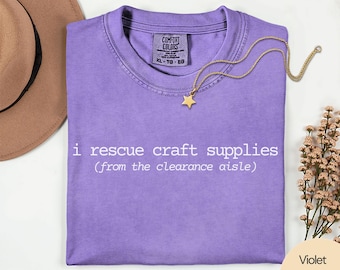 Funny Crafting Shirt for Crafters, Scrapbooking Clothing, Scrapbooker Shirt, Crafting Gifts, Craft Lover Gift for Crafters, Crafting T-shirt