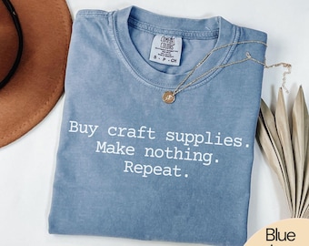 Funny Crafting Shirt for Crafters, Scrapbooker Shirt, Scrapbooking Shirt, Crafting Gifts, Craft Lover Gift for Crafters, Crafting T-shirt