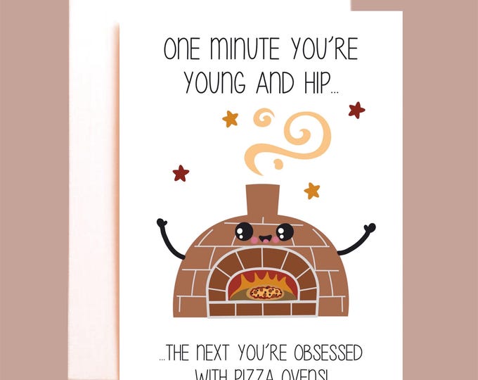 Funny Pizza Oven Birthday Card, Young and Hip