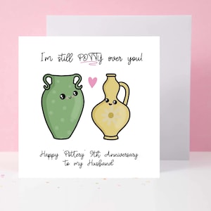 9th Ninth Wedding Pottery Anniversary card, Husband, Wife Gift, Nine Years Anniversary, Pot Pottery, Cute Card, Potty over you