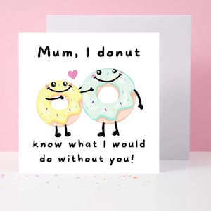 Carte de fête des mères pour maman - Donut Donut Carte de voeux mignonne, cadeau parfait, sucré, gâteau, jeu de mots drôle