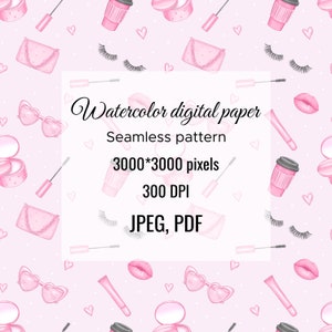 May include: A seamless pattern featuring pink watercolor illustrations of makeup, fashion accessories, and hearts on a light pink background. The pattern includes sunglasses, eyelashes, lipstick, a purse, a makeup compact, a coffee cup, and mascara wands. The text "Watercolor digital paper", "Seamless pattern", "3000*3000 pixels", "300 DPI", and "JPEG, PDF" is included in the image.