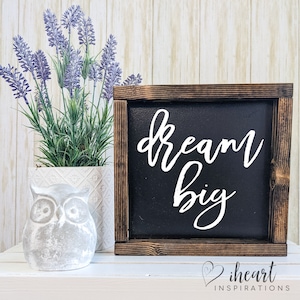 Dream Big Sign, Farmhouse Motivational Sign,  Motivational Office Wood Decor, Dream Big Bedroom Decor, Farmhouse Dream Big, Dream Big Gift