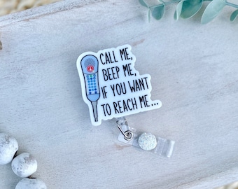 Call Me Beep Me if You Want to Reach Me, RN  Badge Reel, Medical Badge Reel, Funny Badge Reel, Nurse Badge Reel, Nurse Gift, ID Holder