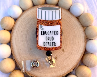 Educated Drug Dealer Badge Reel, Pill Bottle Badge Reel, Pharmacist Badge Reel, Cute Badge Reel, Pharmacy Badge Reel, Nurse Badge Reel