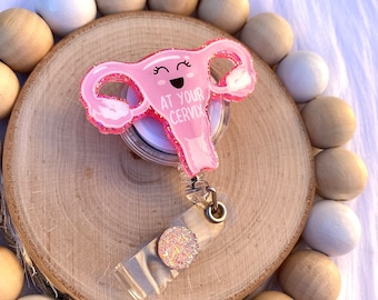 At Your Cervix Badge Reel, Uterus Badge Reel, OBGYN, Gynecologist, Funny Badge Reel, Glitter Badge Reel, Retractable ID Holder