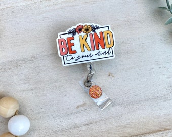 Be Kind To Your Mind Badge Reel, Mental Health Badge Reel, Mental Health Matters, Retractable ID Badge Holder, Nurse Badge Reel,
