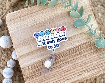 Pain Scale Badge Reel, It only goes to 10, Nurse Badge Reel, Medical Badge Reel, Funny Badge Reel, Nurse Gift, Retractable ID Holder