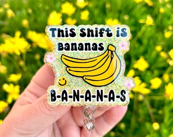 This Shift is Bananas Badge Reel, Funny Badge Reel, Nurse Gift,, Medical Badge Reel, Nurse Badge Reel, Retractable ID Badge Holder