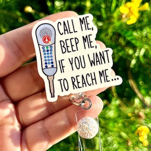 Call Me Beep Me if You Want to Reach Me, RN  Badge Reel, Medical Badge Reel, Funny Badge Reel, Nurse Badge Reel, Nurse Gift, ID Holder