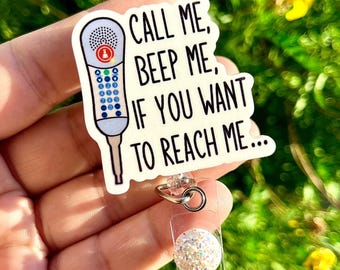 Call Me Beep Me if You Want to Reach Me, RN  Badge Reel, Medical Badge Reel, Funny Badge Reel, Nurse Badge Reel, Nurse Gift, ID Holder