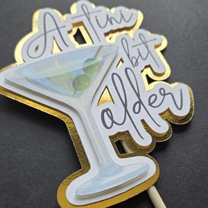 A tini bit older cake topper. martini birthday cake topper