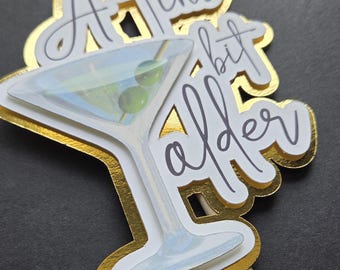 A tini bit older cake topper. martini birthday cake topper
