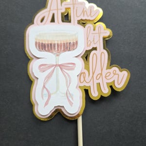 A tini bit older espresso martini birthday cake topper. martini birthday cake topper