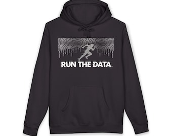 Run the Data hoodie | Data Science sweatshirt, coding analytics apparel