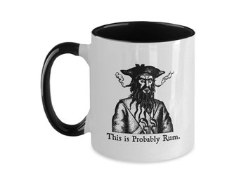 Coffee Mug | Pirate | Mug | Rum | This is Probably Rum | Blackbeard | Edward Teach | Black and White | Gift for Pirate