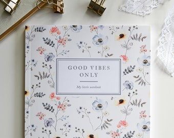 Notizbuch DIN A5 floral | Notebook | Journal | Planner | Tagebuch | Blumen | Softcover | Notizbuch | Schreibheft | Good Vibes Only
