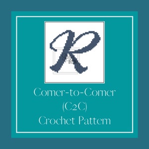 May include: A crochet pattern for the letter R, written in a cursive font. The pattern is designed to be worked corner-to-corner (C2C).