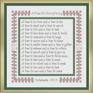 May include: Cross-stitch artwork in a gold frame featuring the text "A Time For Everything." The text is surrounded by a green border with a pink and green patterned design. The artwork includes the Bible verse Ecclesiastes 3:2-8.