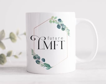Future Licensed Marriage and Family Therapist Mug, LMFT Gift, LMFT Mug, LMFT Student, Psychologist Mug, Therapy Mug, Psychology Student Mug