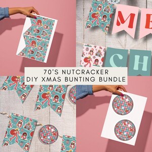 May include: A DIY Christmas bunting bundle with a 70's Nutcracker theme. The image shows various bunting flags and disco ball stickers. The flags feature a repeating pattern of a Nutcracker character in a red suit. The text on the bunting spells out "MERRY CHRISTMAS".