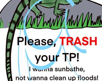 Please, TRASH Your TP! Iguana Sign – Sun-Loving Reptile Reminder for Your Airbnb Guest Bath-Restroom-  Funny Humor Sign