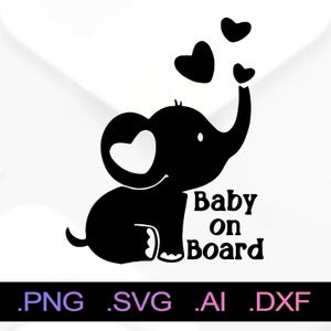 Baby On Board ze słoniem SVG i PNG pliki, Wydrukuj SVG, Cyfrowe pobieranie Cricut Cut pliki, Baby On Board sylwetka pliki do cięcia