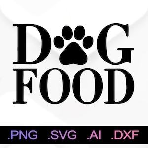 Dog Food SVG and PNG Files, Print SVG, Digital Download Cricut Cut Files, Dog Food  Silhouette Cut Files